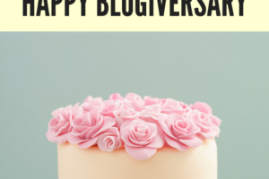 Blogiversary- My First Year of Blogging