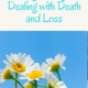 Letting Go Again, Dealing with Death and Loss