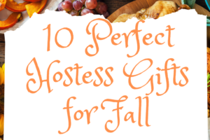 10 Perfect Hostess Gifts for Fall