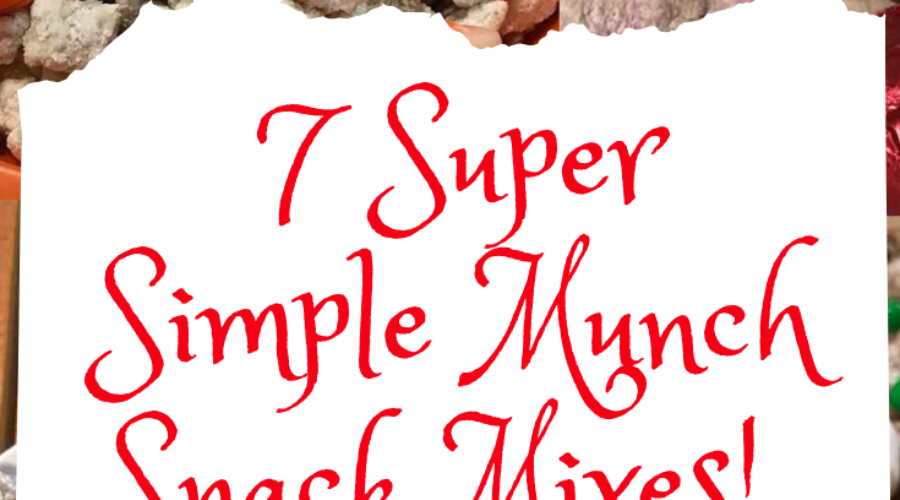 7 Super Simple Munch Snack Mixes!