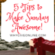 5 Tips to Make Sunday Awesome!
