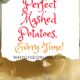 Perfect Mashed Potatoes, Every Time!