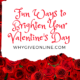 Fun Ways to Brighten Your Valentine’s Day